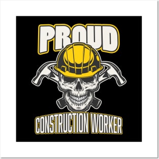 Proud Construction Worker Posters and Art